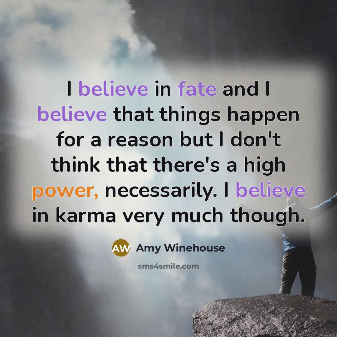 “I believe in fate and I believe that things happen…” quote by Amy Winehouse