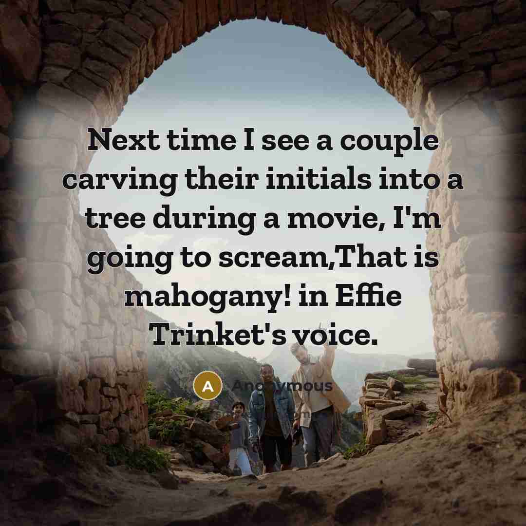“Next time I see a couple carving their initials into…” quote by Anonymous