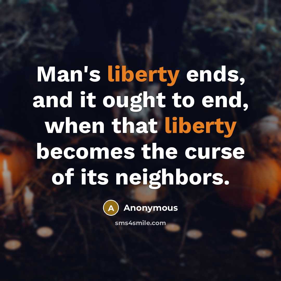 “Man's liberty ends, and it ought to end, when that…” quote by Anonymous