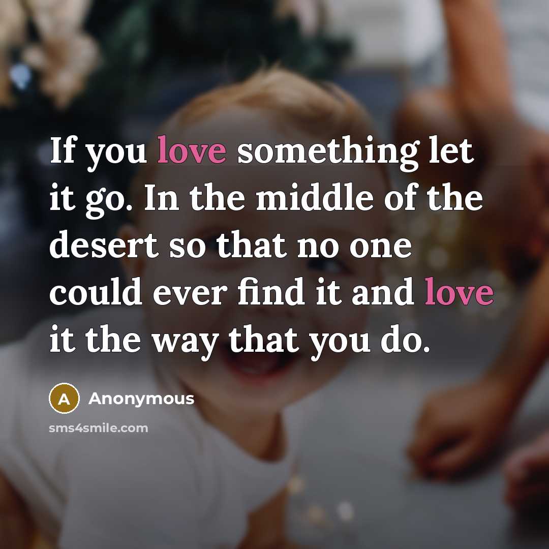 “If you love something let it go. In the middle…” quote by Anonymous