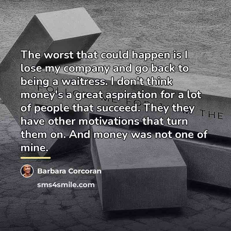 “The worst that could happen is I lose my company…” quote by Barbara Corcoran