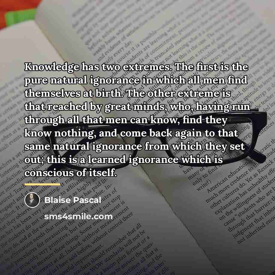 “Knowledge has two extremes. The first is the pure natural…” quote by Blaise Pascal
