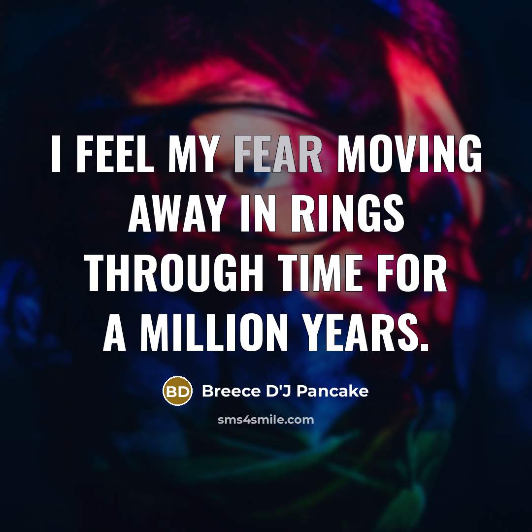 “i feel my fear moving away in rings through time…” quote by Breece D'J Pancake