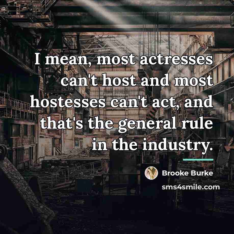 “I mean, most actresses can't host and most hostesses can't…” quote by Brooke Burke