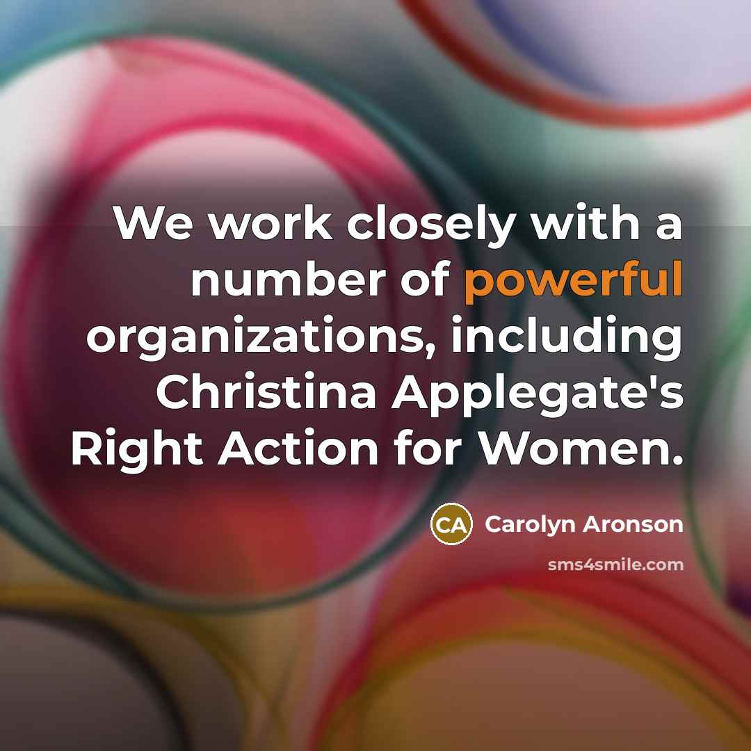 “We work closely with a number of powerful organizations, including…” quote by Carolyn Aronson