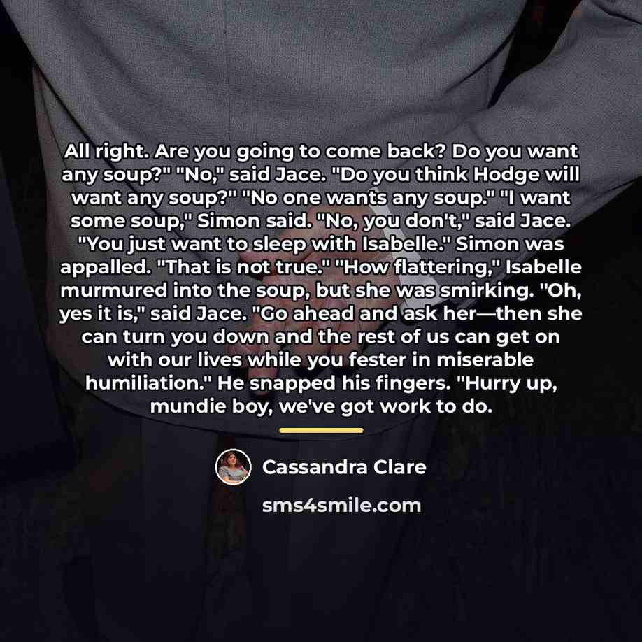 “All right. Are you going to come back? Do you…” quote by Cassandra Clare