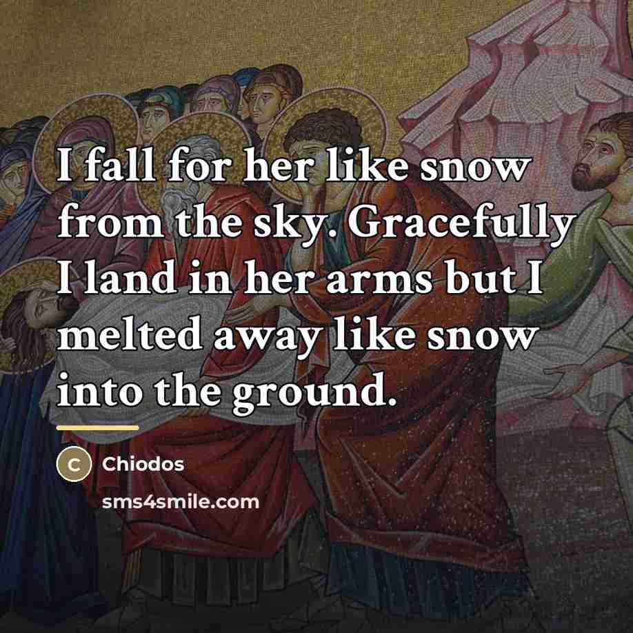 “I fall for her like snow from the sky. Gracefully…” quote by Chiodos