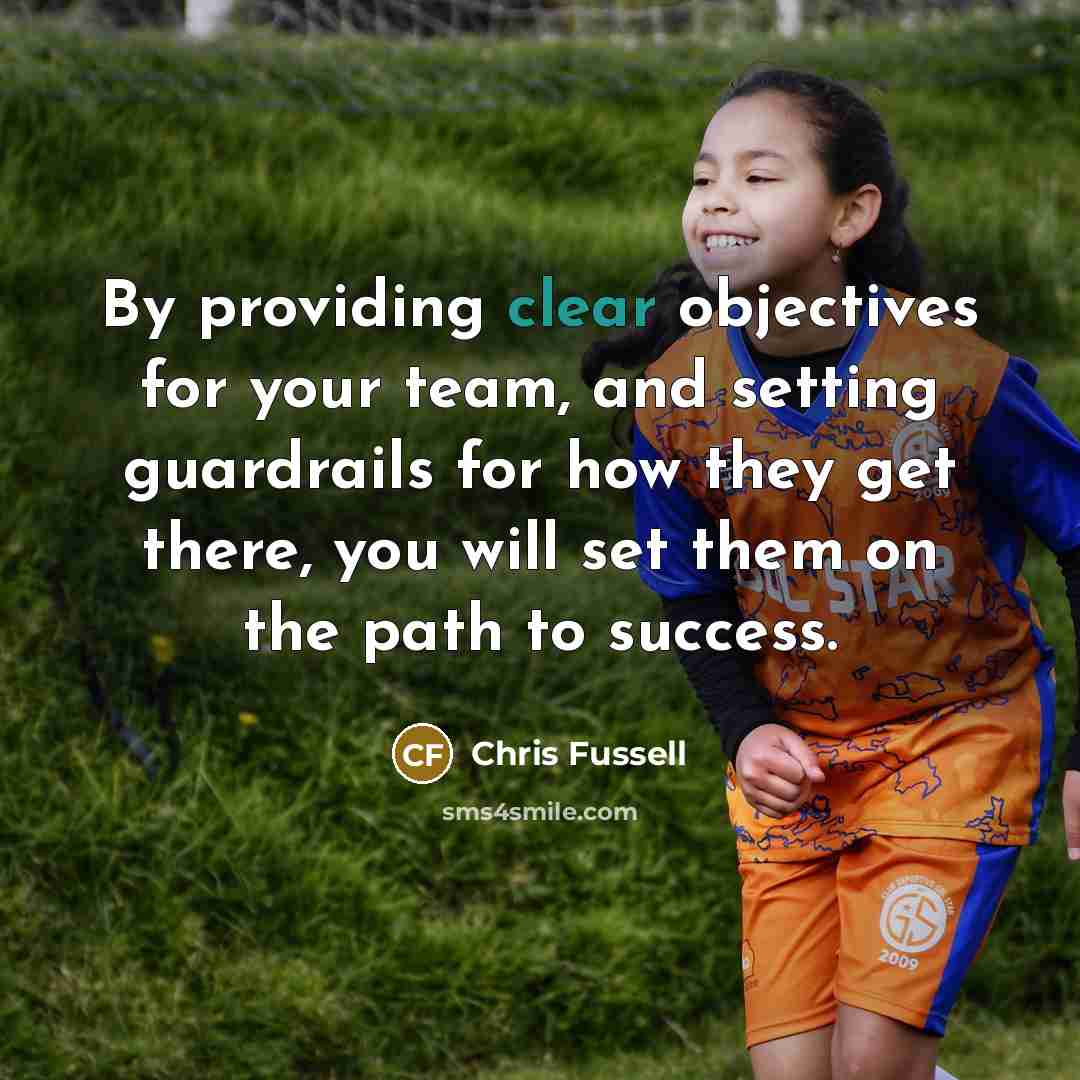 “By providing clear objectives for your team, and setting guardrails…” quote by Chris Fussell