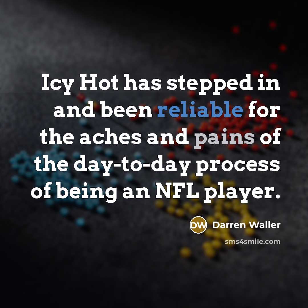 “Icy Hot has stepped in and been reliable for the…” quote by Darren Waller