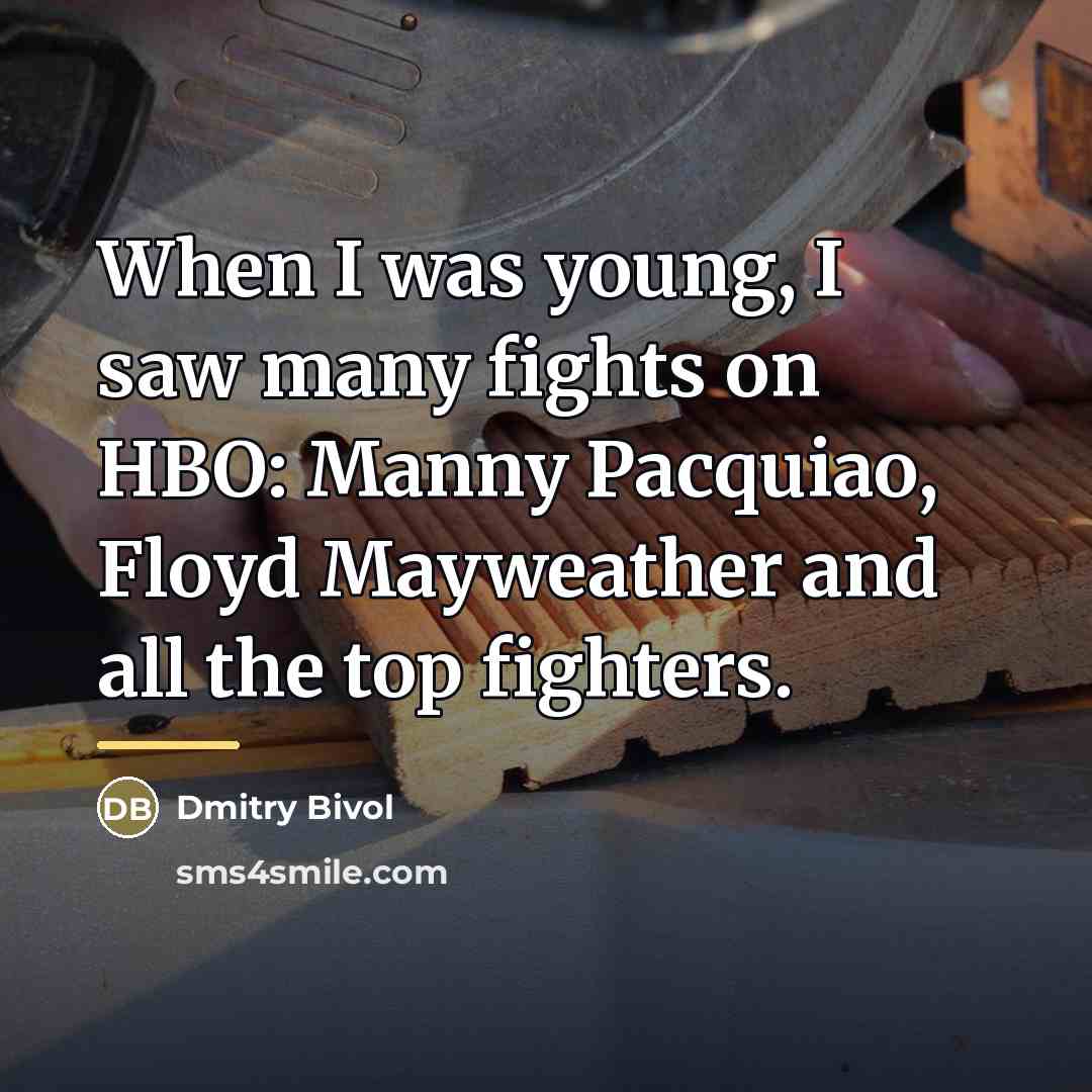 “When I was young, I saw many fights on HBO:…” quote by Dmitry Bivol