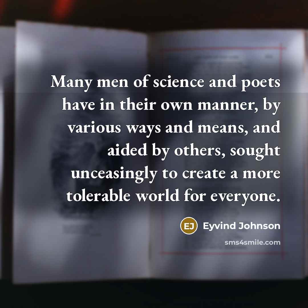 “Many men of science and poets have in their own…” quote by Eyvind Johnson
