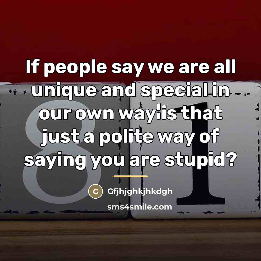 “If people say we are all unique and special in…” quote by Gfjhjghkjhkdgh