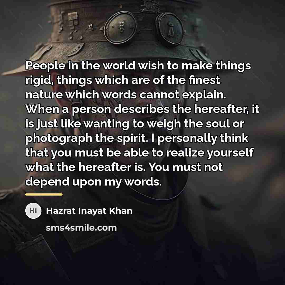 “People in the world wish to make things rigid, things…” quote by Hazrat Inayat Khan