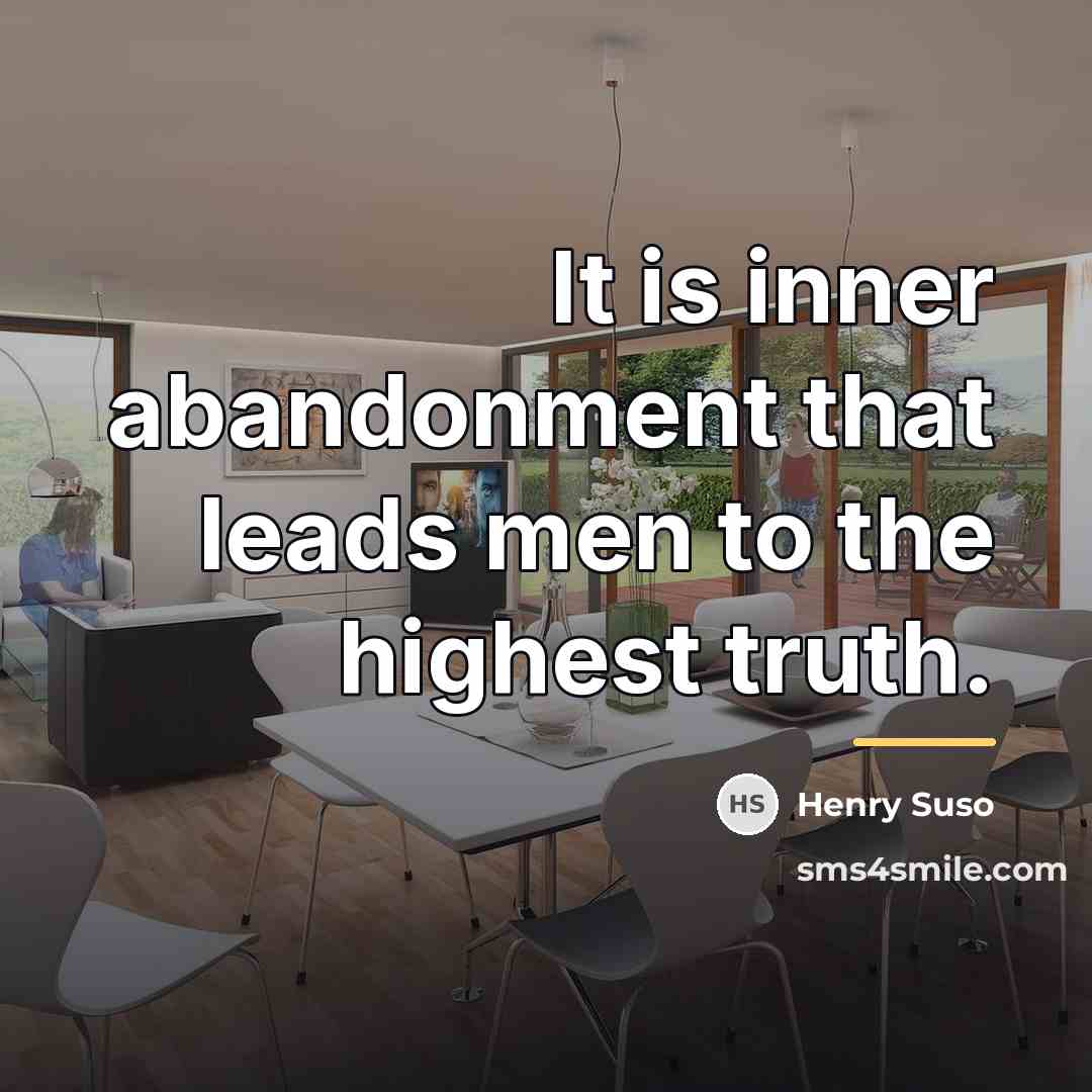 “It is inner abandonment that leads men to the highest…” quote by Henry Suso