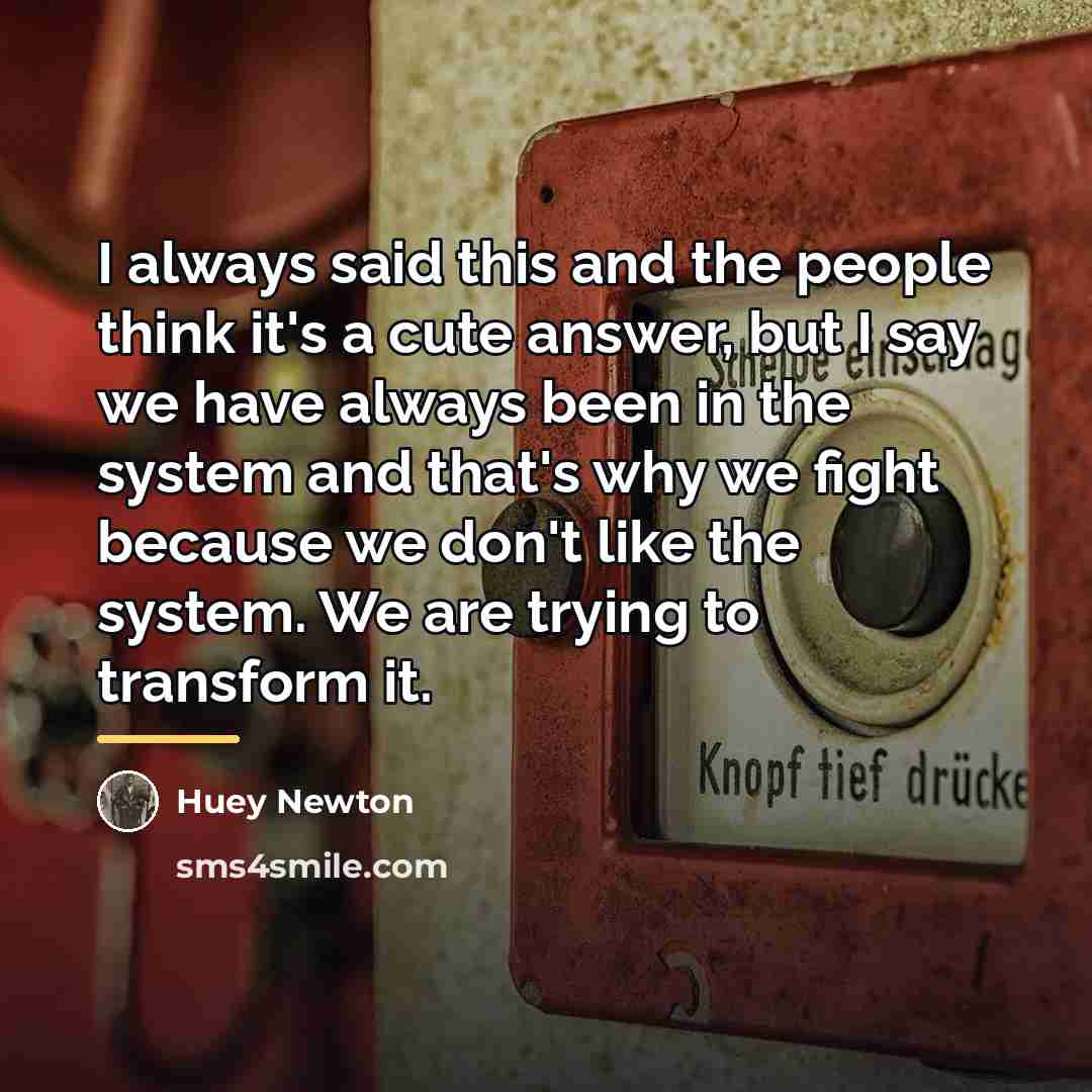 “I always said this and the people think it's a…” quote by Huey Newton
