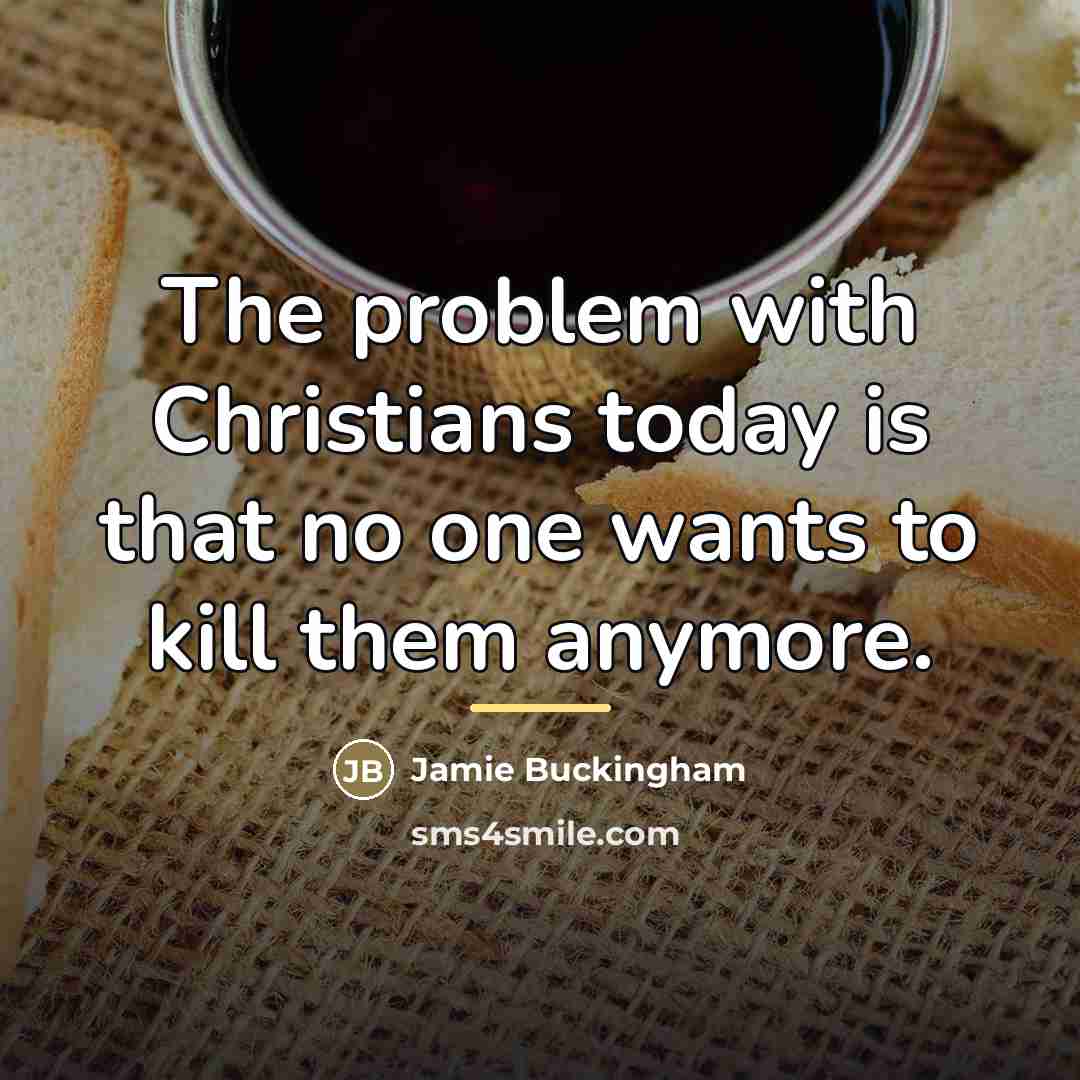“The problem with Christians today is that no one wants…” quote by Jamie Buckingham