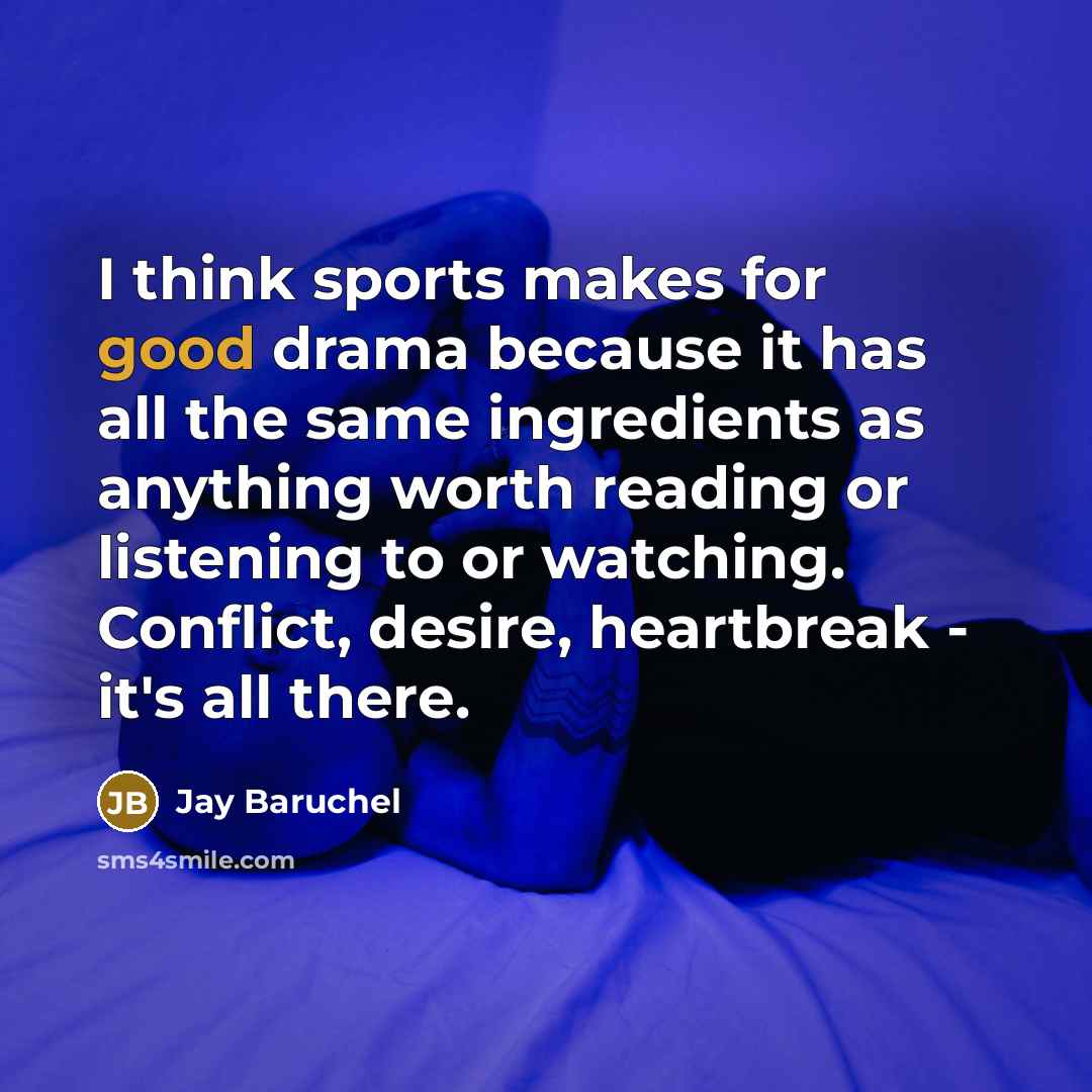 “I think sports makes for good drama because it has…” quote by Jay Baruchel