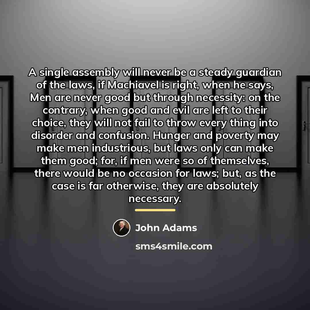 “A single assembly will never be a steady guardian of…” quote by John Adams