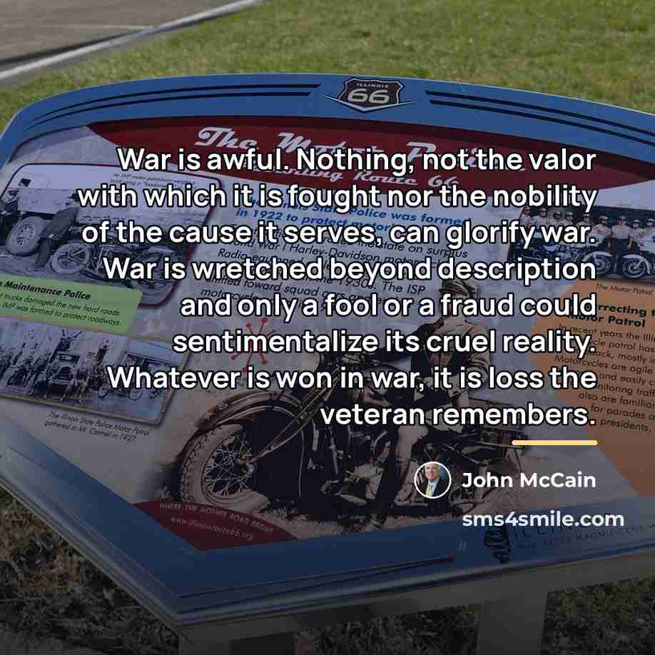“War is awful. Nothing, not the valor with which it…” quote by John McCain