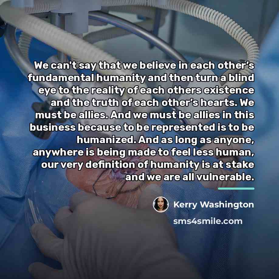 “We can't say that we believe in each other’s fundamental…” quote by Kerry Washington