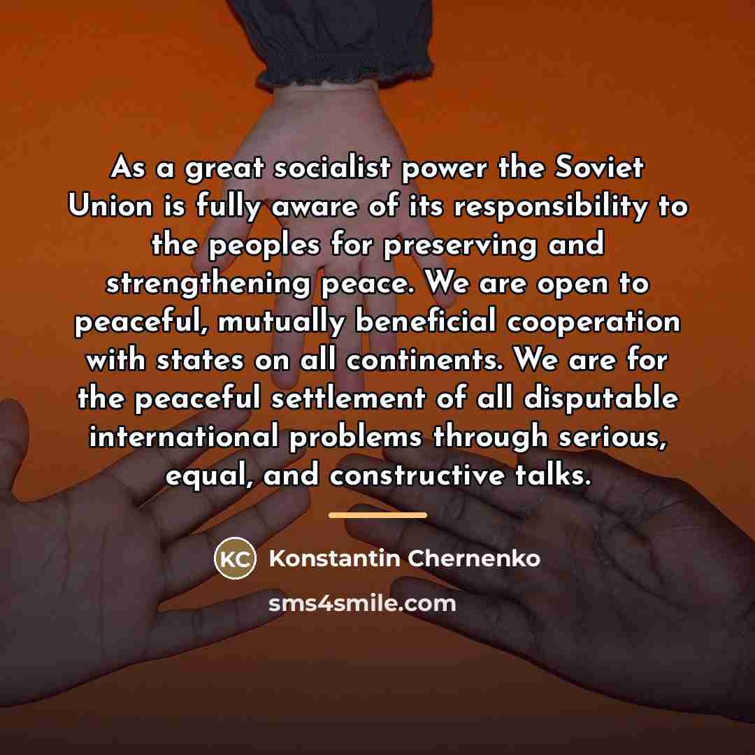 “As a great socialist power the Soviet Union is fully…” quote by Konstantin Chernenko
