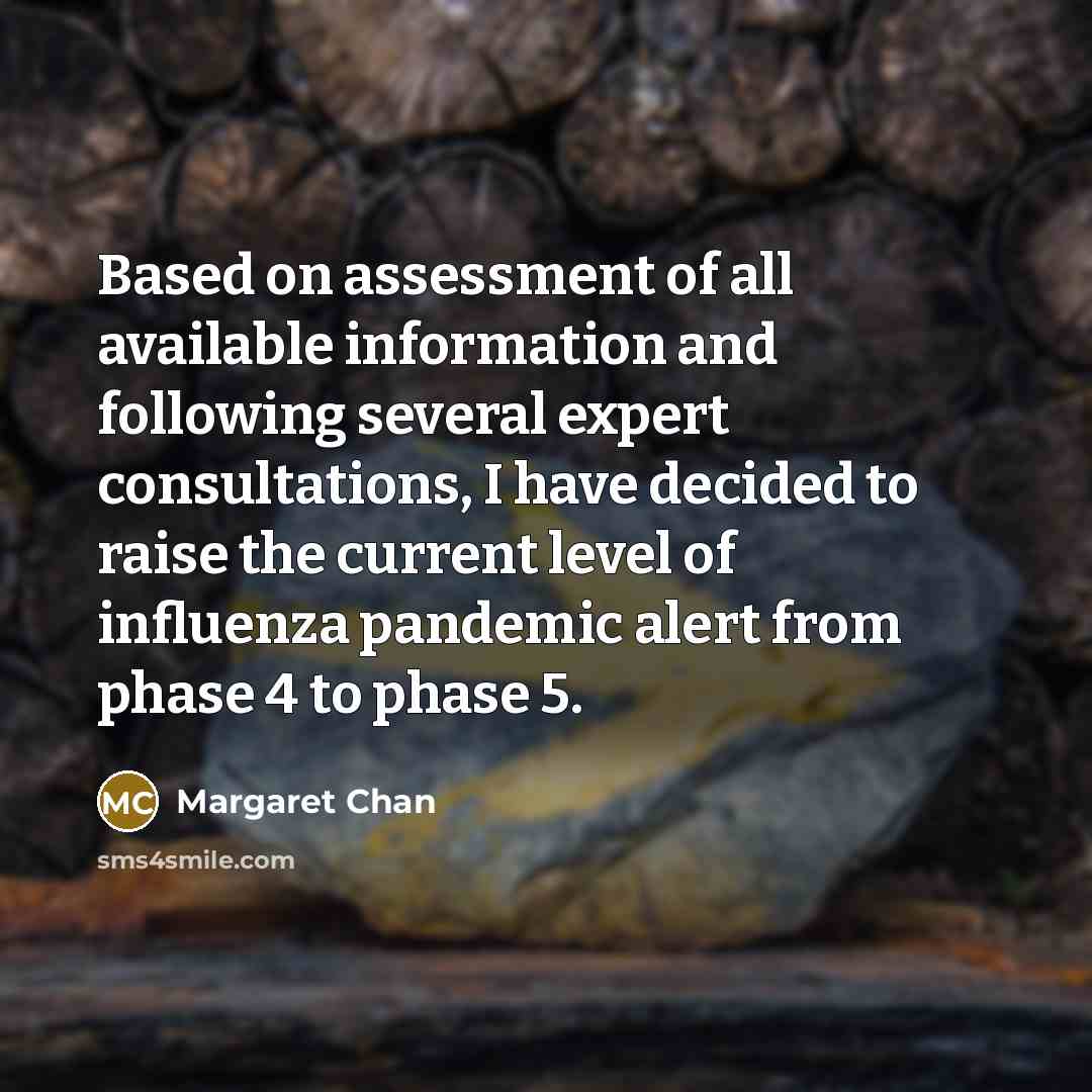 “Based on assessment of all available information and following several…” quote by Margaret Chan