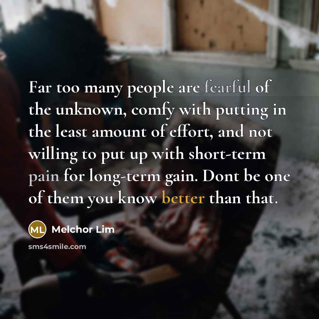 “Far too many people are fearful of the unknown, comfy…” quote by Melchor Lim