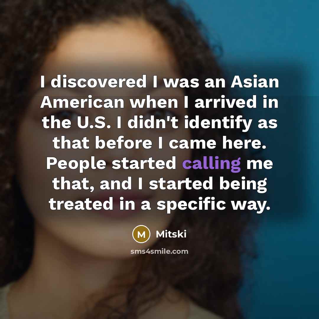 “I discovered I was an Asian American when I arrived…” quote by Mitski