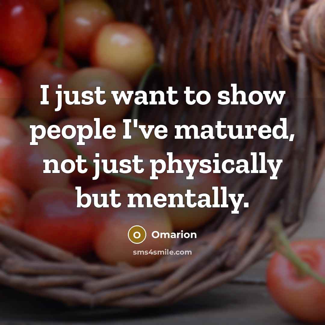 “I just want to show people I've matured, not just…” quote by Omarion