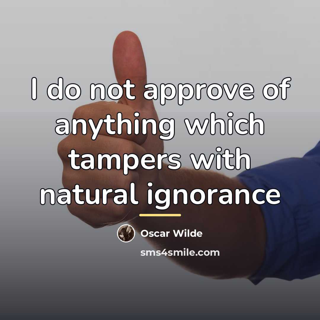 “I do not approve of anything which tampers with natural…” quote by Oscar Wilde