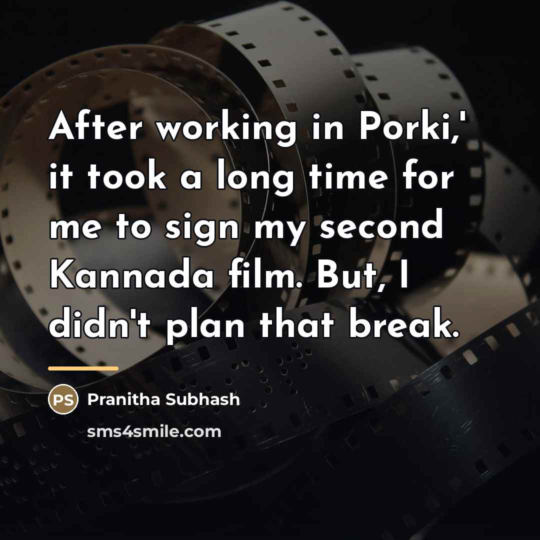 “After working in Porki,' it took a long time for…” quote by Pranitha Subhash