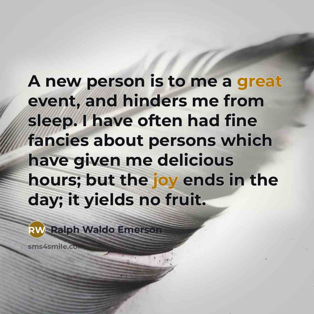 “A new person is to me a great event, and…” quote by Ralph Waldo Emerson
