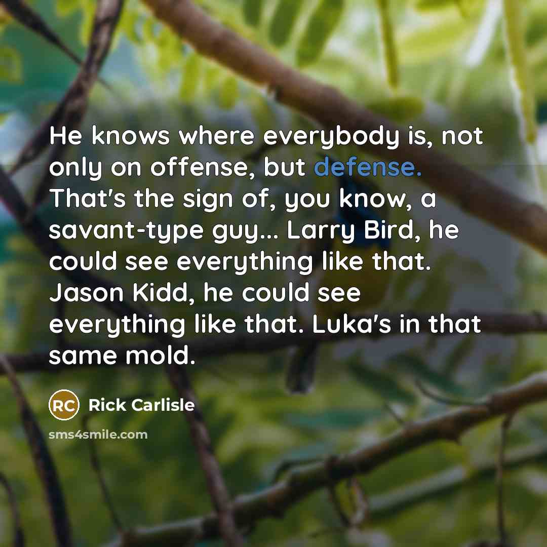 “He knows where everybody is, not only on offense, but…” quote by Rick Carlisle