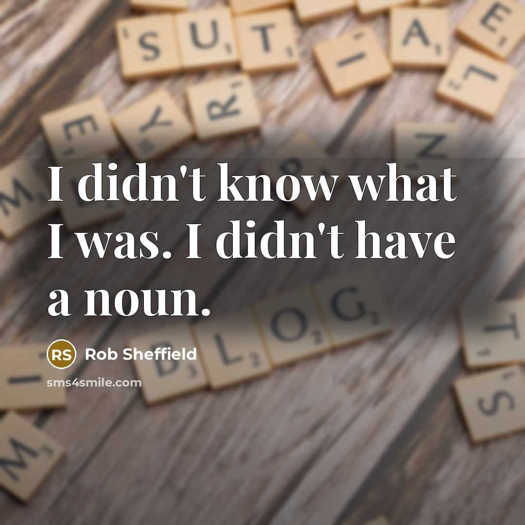 “I didn't know what I was. I didn't have a…” quote by Rob Sheffield