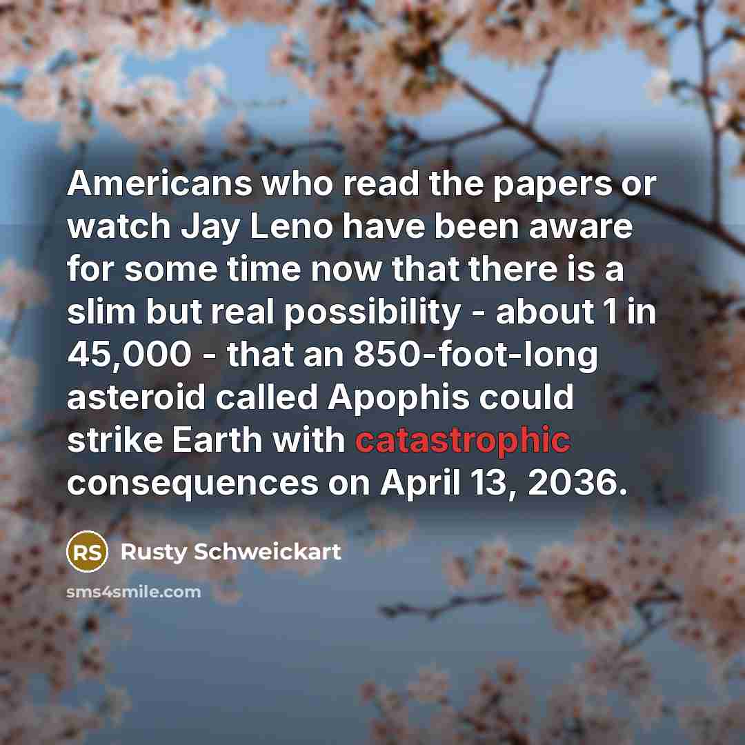 “Americans who read the papers or watch Jay Leno have…” quote by Rusty Schweickart