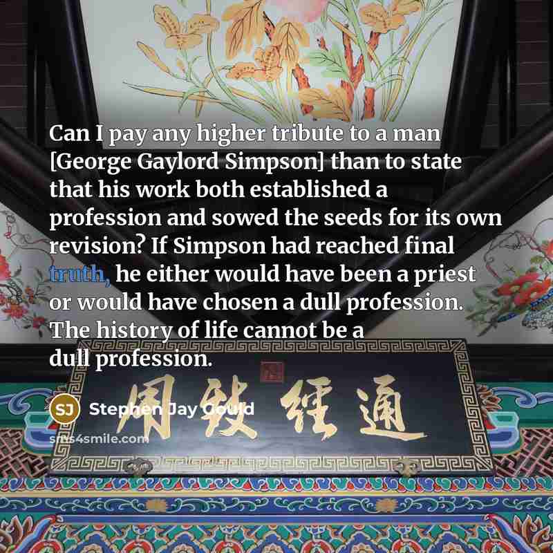 “Can I pay any higher tribute to a man [George…” quote by Stephen Jay Gould