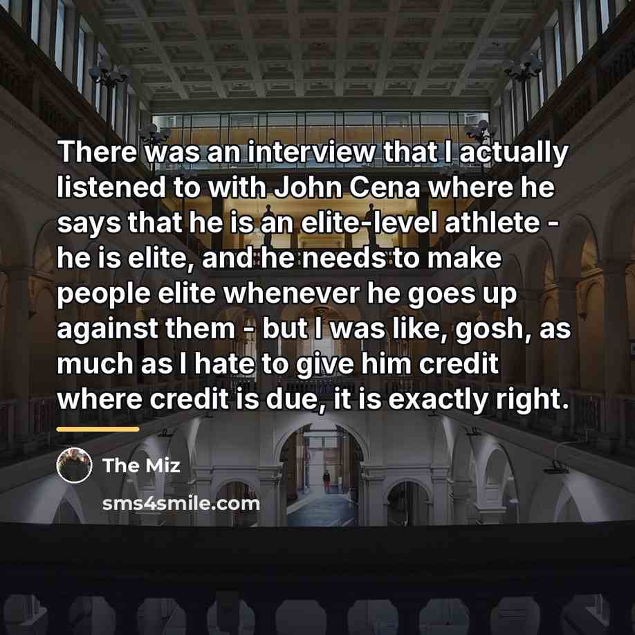 “There was an interview that I actually listened to with…” quote by The Miz