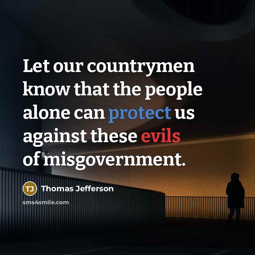 “Let our countrymen know that the people alone can protect…” quote by Thomas Jefferson