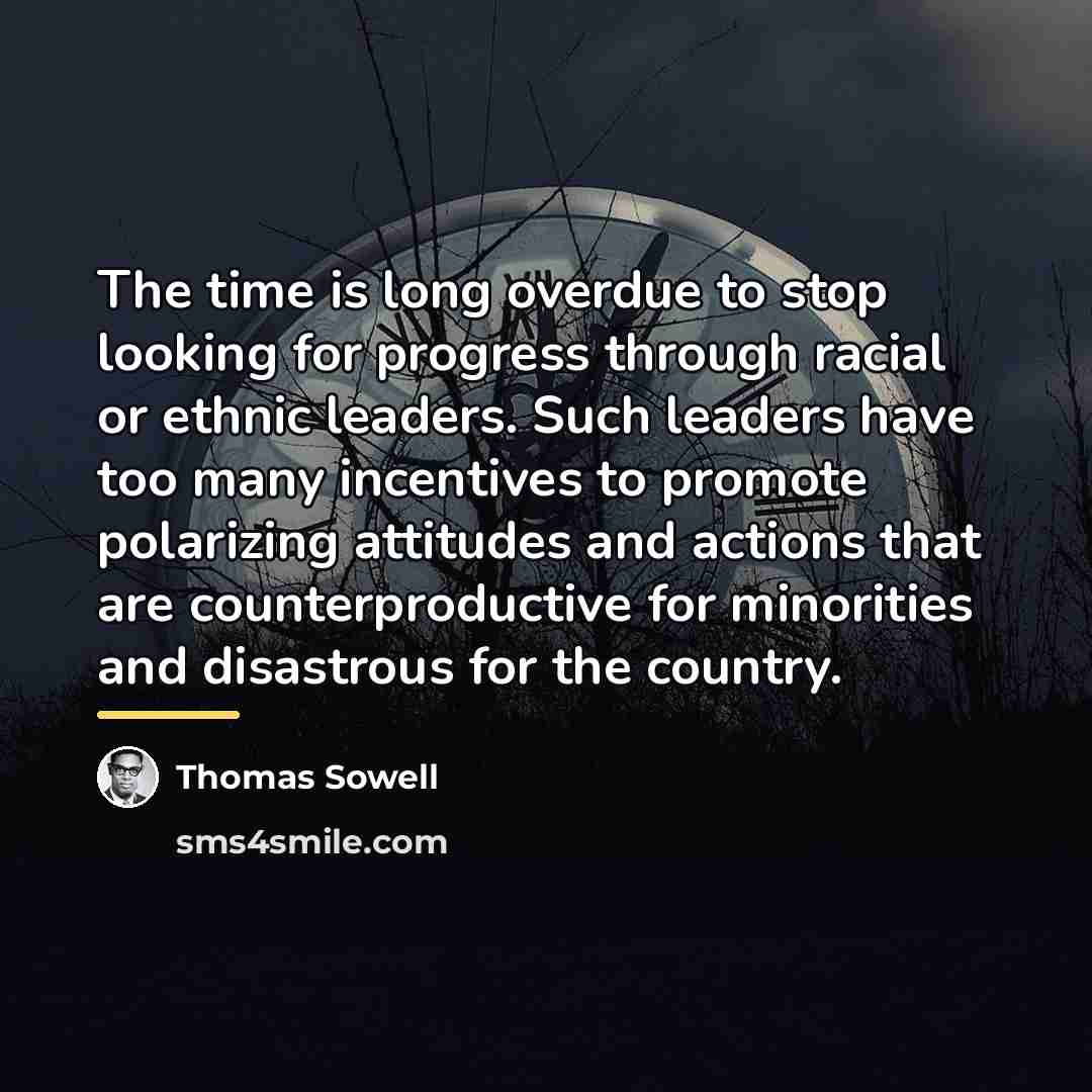 “The time is long overdue to stop looking for progress…” quote by Thomas Sowell
