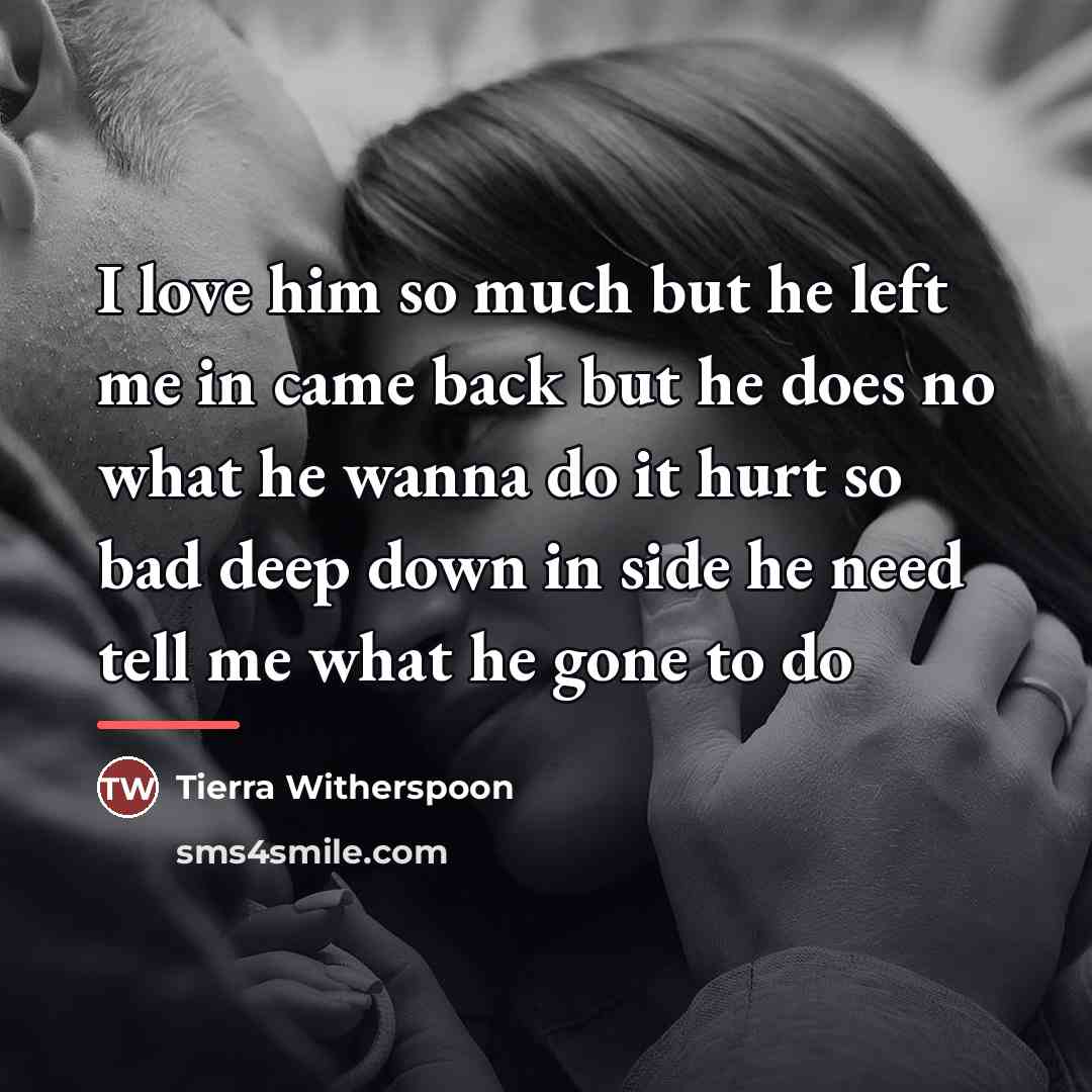 “I love him so much but he left me in…” quote by Tierra Witherspoon