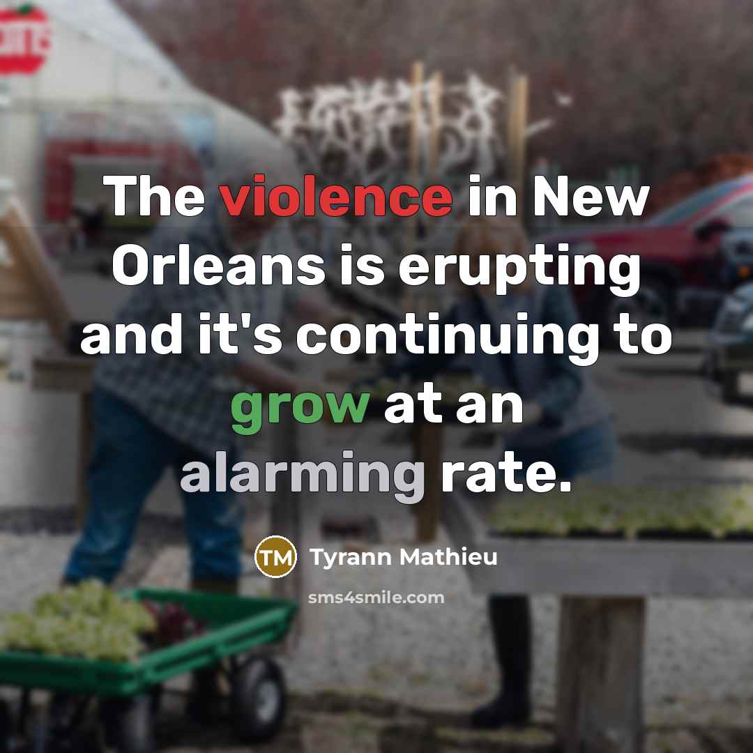 “The violence in New Orleans is erupting and it's continuing to grow at an alarming rate.” quote by Tyrann Mathieu