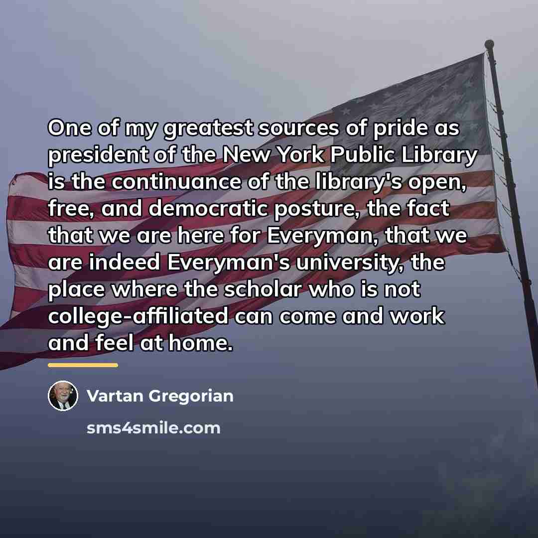 “One of my greatest sources of pride as president of…” quote by Vartan Gregorian