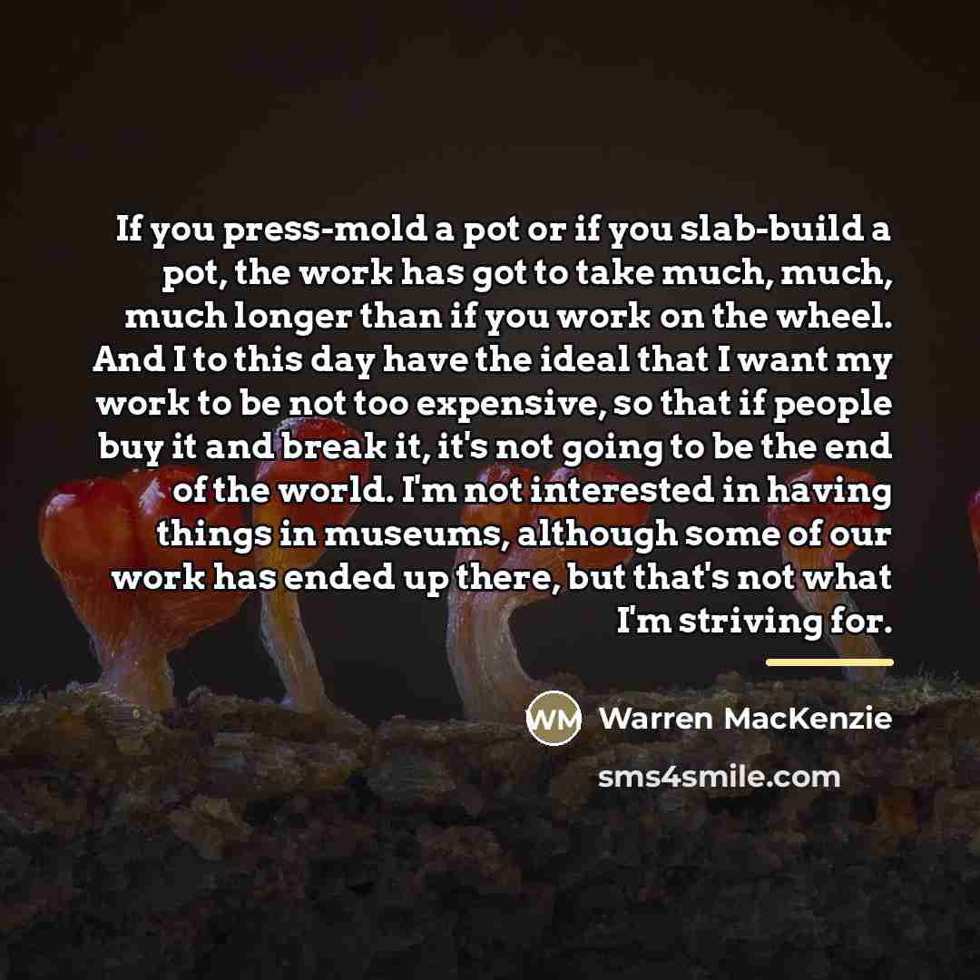 “If you press-mold a pot or if you slab-build a…” quote by Warren MacKenzie
