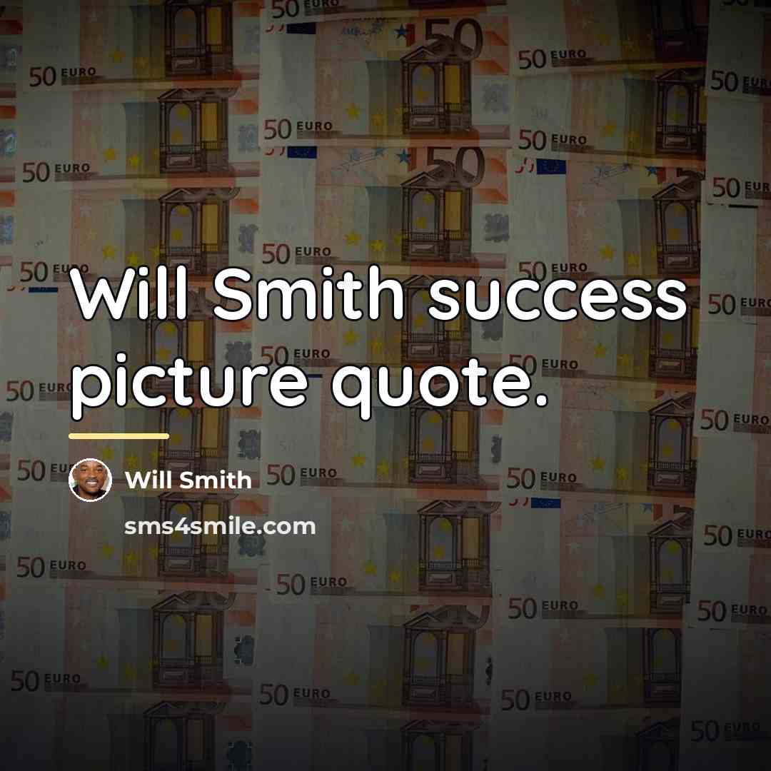 “Will Smith success picture quote.…” quote by Will Smith