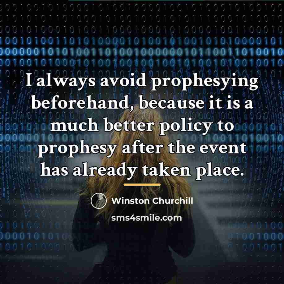 “I always avoid prophesying beforehand, because it is a much…” quote by Winston Churchill
