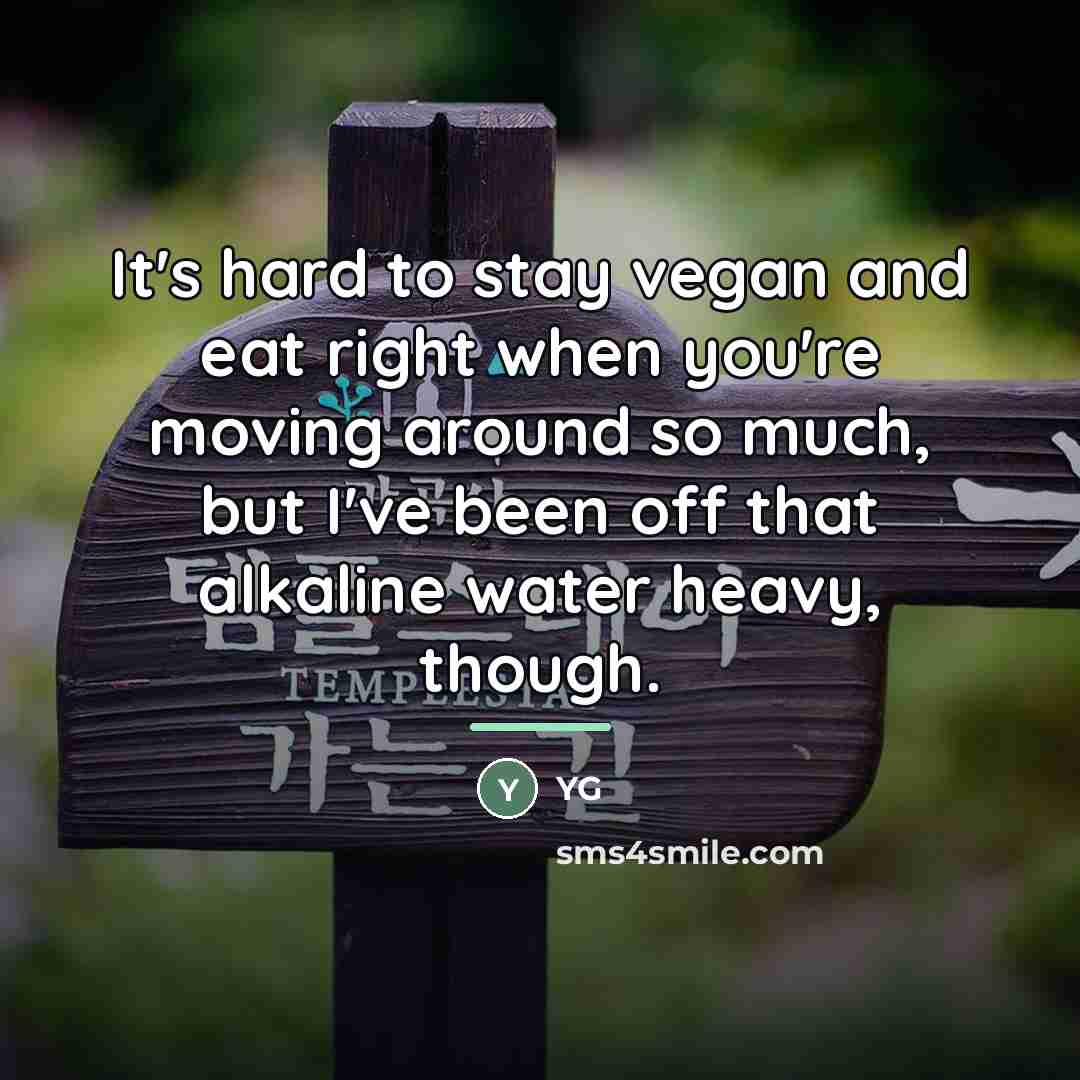 “It's hard to stay vegan and eat right when you're…” quote by YG