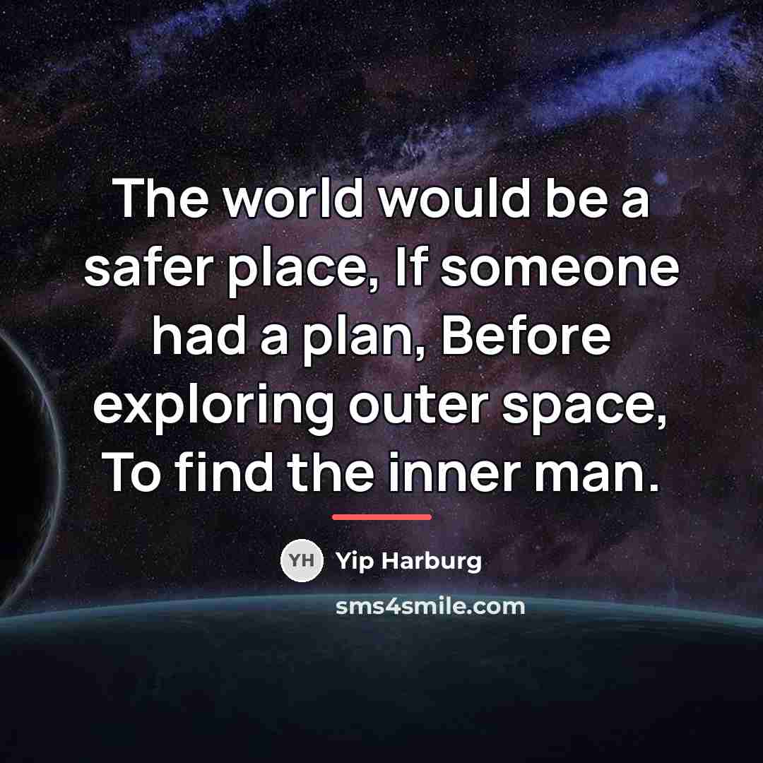 “The world would be a safer place, If someone had…” quote by Yip Harburg