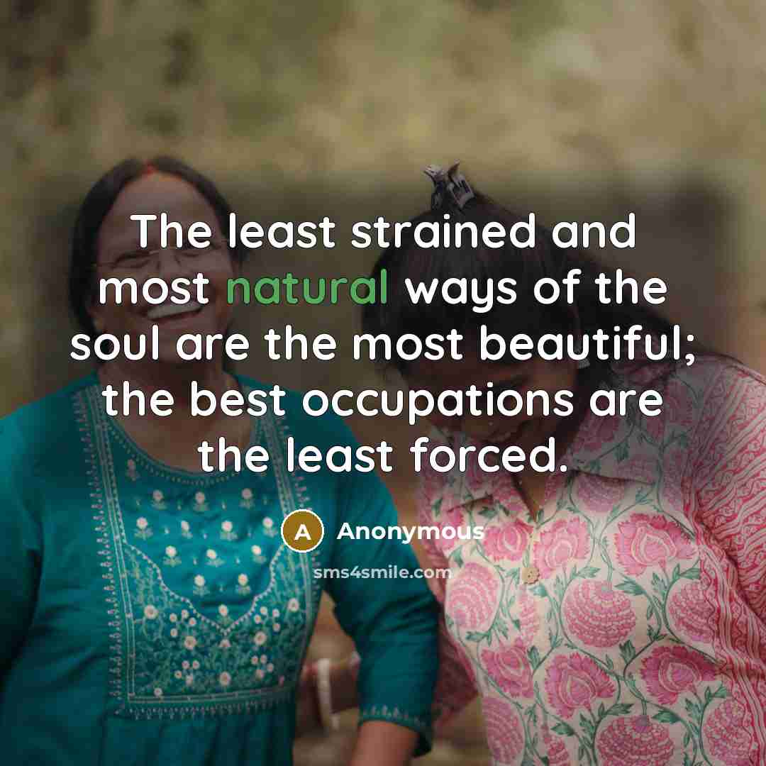 “The least strained and most natural ways of the soul…” quote by Anonymous