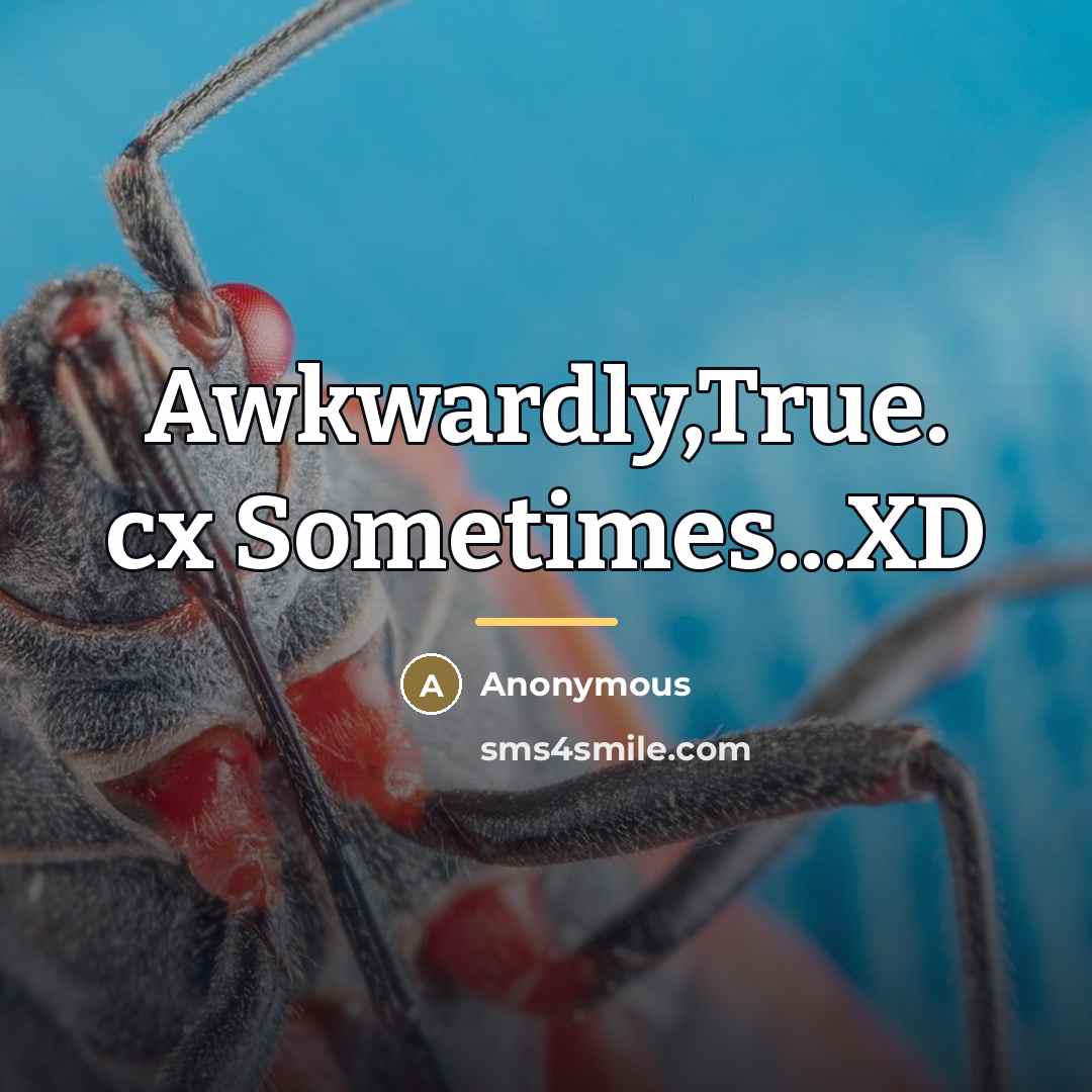 “Awkwardly,True. cx Sometimes...XD…” quote by Anonymous