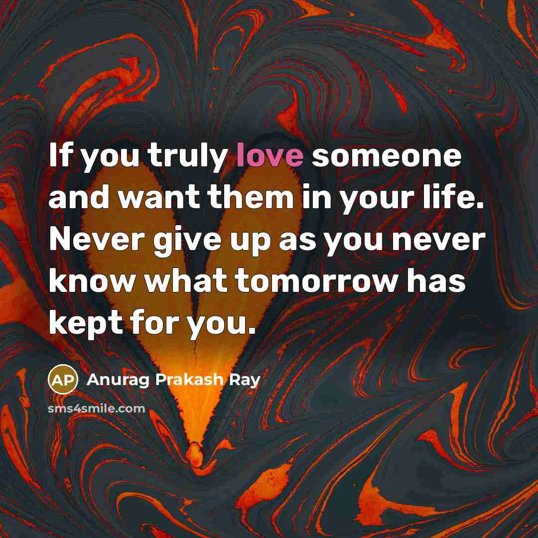 “If you truly love someone and want them in your…” quote by Anurag Prakash Ray